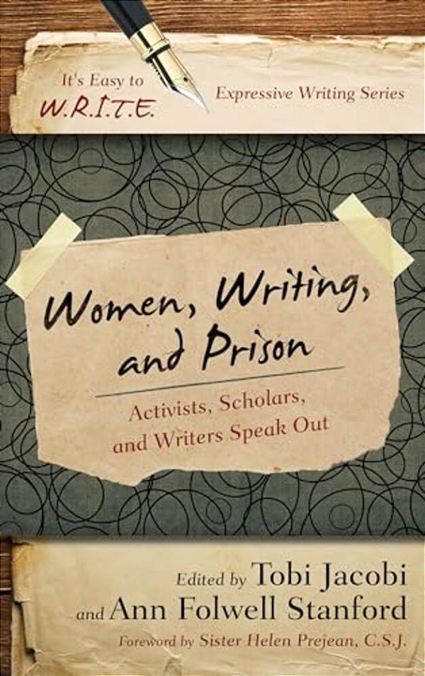 Women, Writing, And Prison: Activists, Scholars, And Writers Speak Out-..