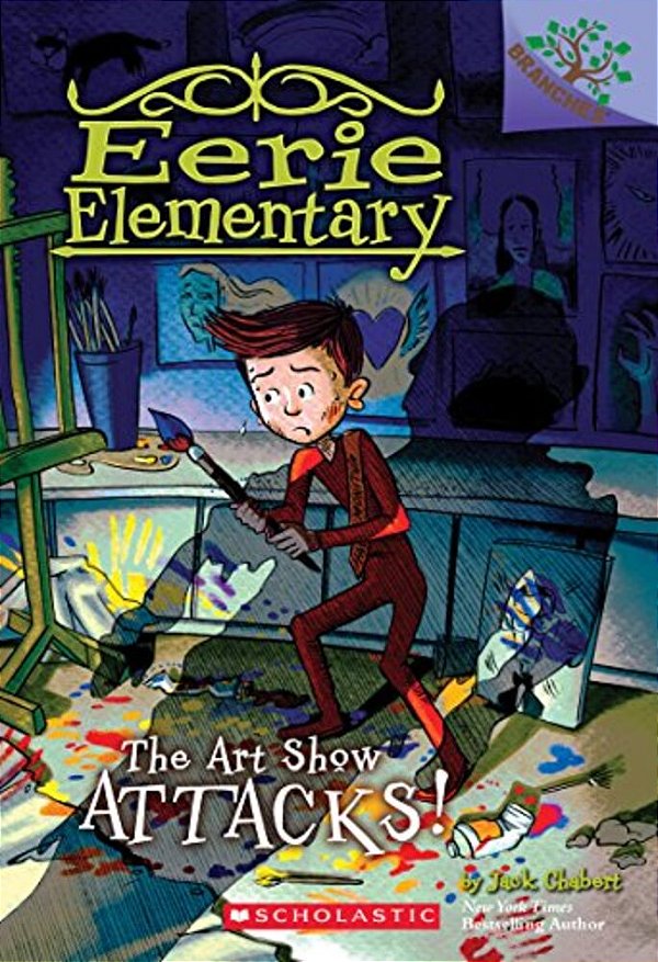 The Art Show Attacks!: A Branches Book (Eerie Elementary #9): Volume 9-..