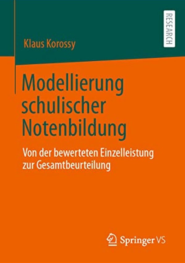 Modellierung Schulischer Notenbildung: Von Der Bewerteten Einzelleistung Zur Gesamtbeurteilung-..
