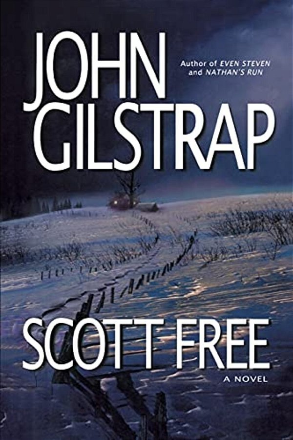 Scott Free: A Thriller By The Author Of Even Steven And Nathan's Run-..
