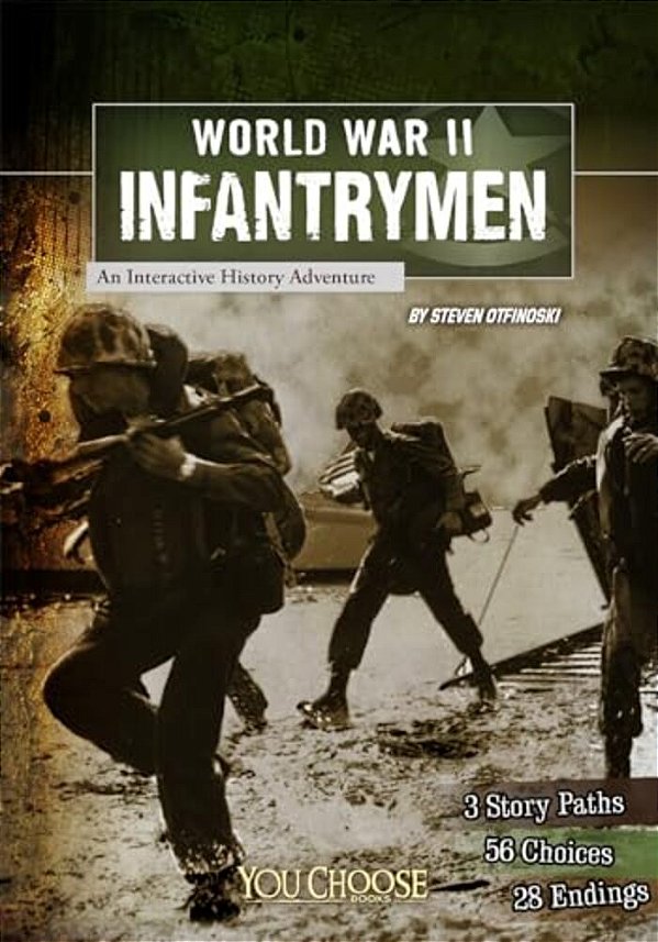 World War II Infantrymen: An Interactive History Adventure-..