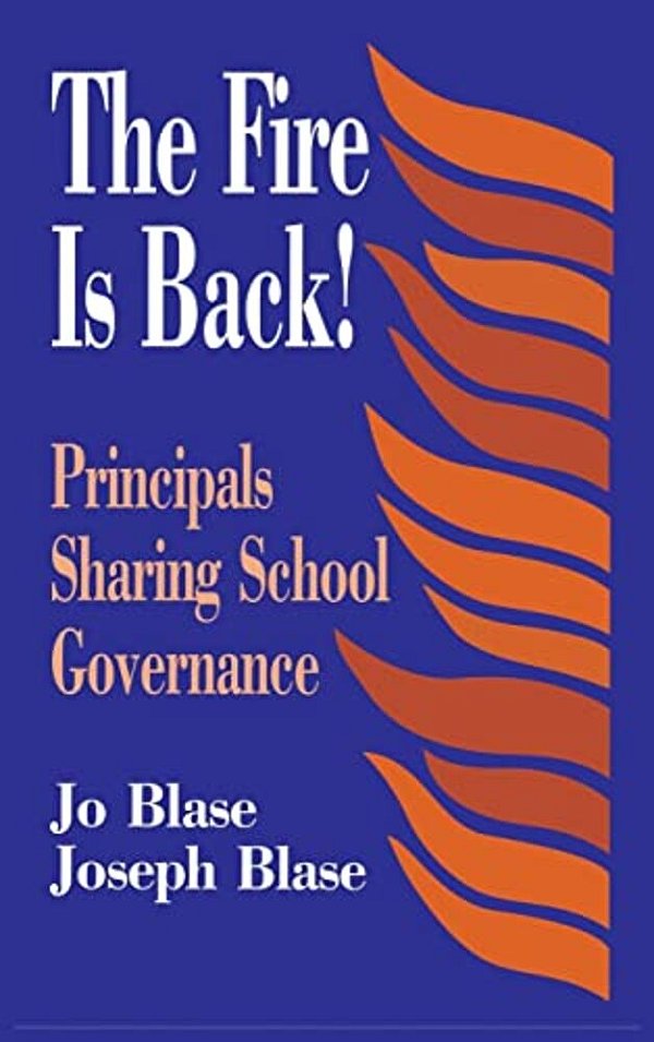 The Fire Is Back!: Principals Sharing School Governance-..