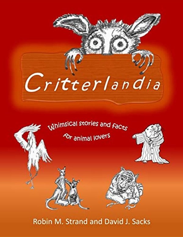 Critterlandia: Whimsical Stories And Facts For Animal Lovers-..