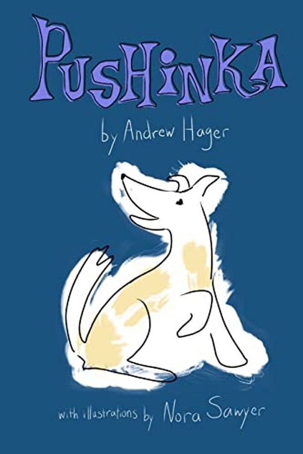 Pushinka: The Fictionalized Story Of John F. Kennedy's Dog-..