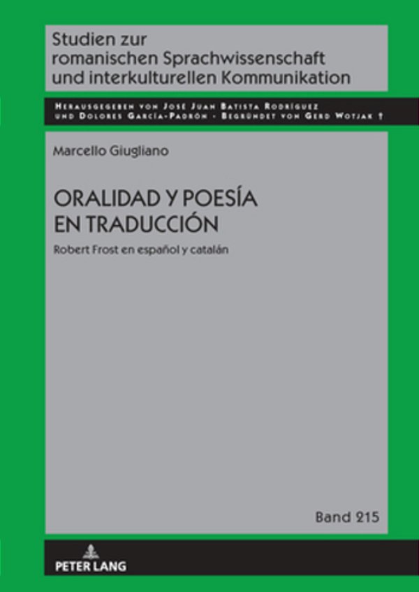 Oralidad Y Poesía En Traducción: Robert Frost En Español Y Catalán-..