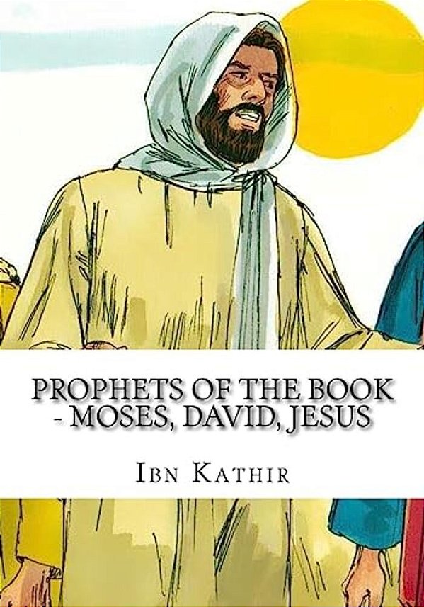 Prophets Of The Book - Moses, David, Jesus-..