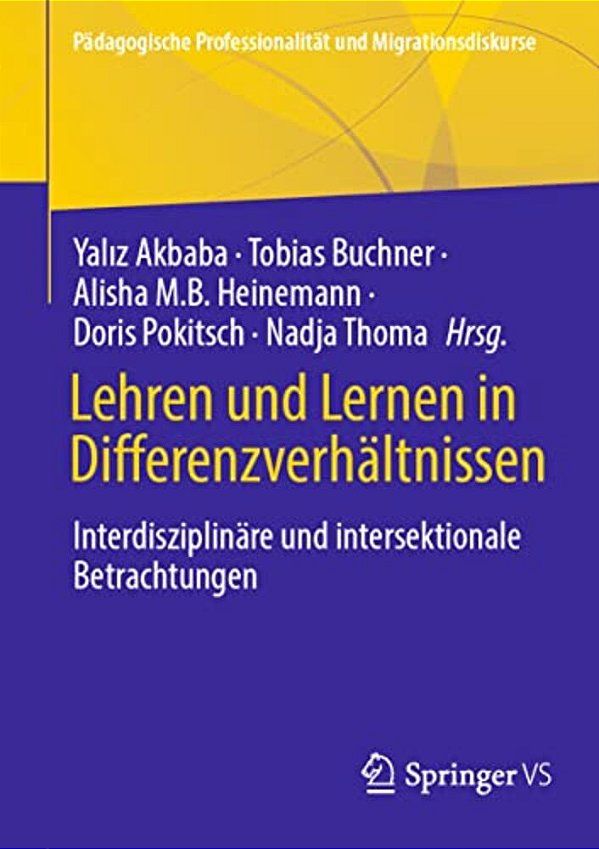 Lehren Und Lernen In Differenzverhältnissen: Interdisziplinäre Und Intersektionale Betrachtungen-..
