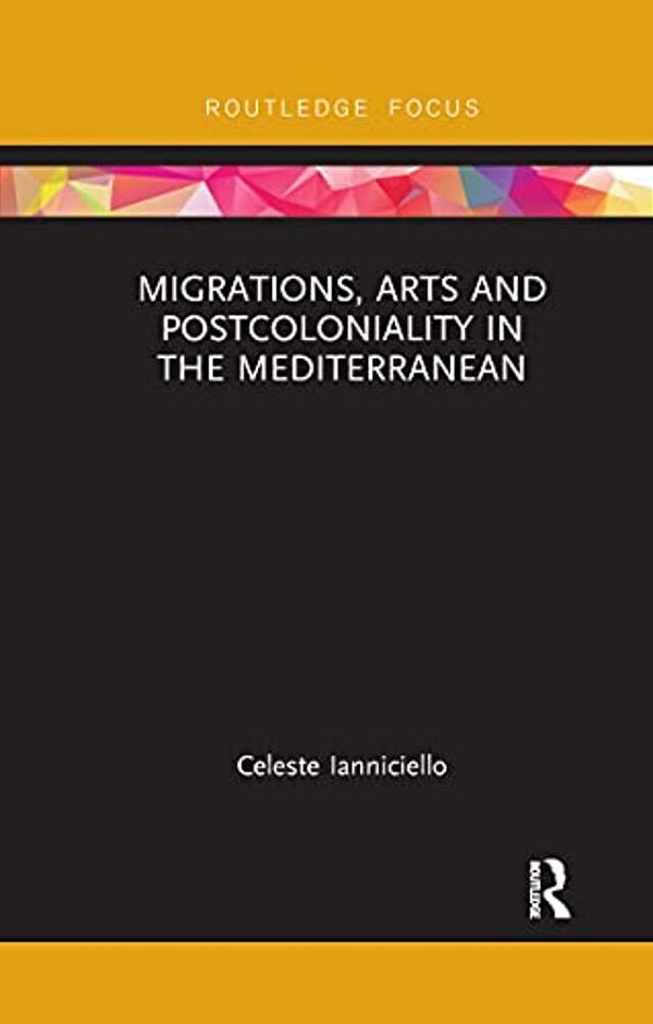 Migrations, Arts And Postcoloniality In The Mediterranean-..