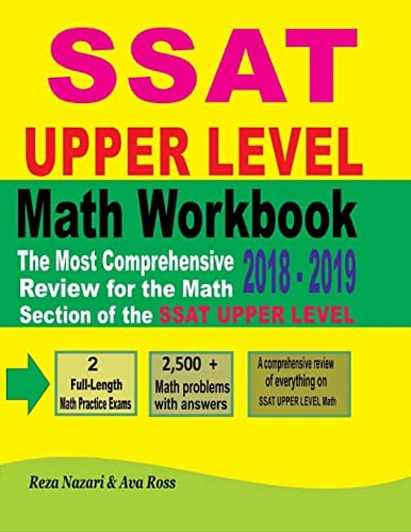 Ssat Upper Level Math Workbook 2018 - 2019: The Most Comprehensive Review For The Math Section Of The Ssat Upper Level Test-..