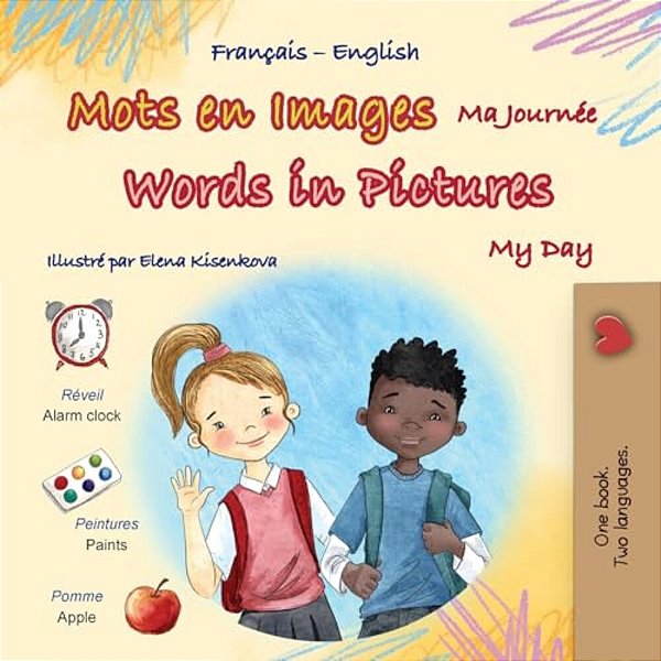 Words In Pictures - My Day (French English Bilingual Children's Book)-..