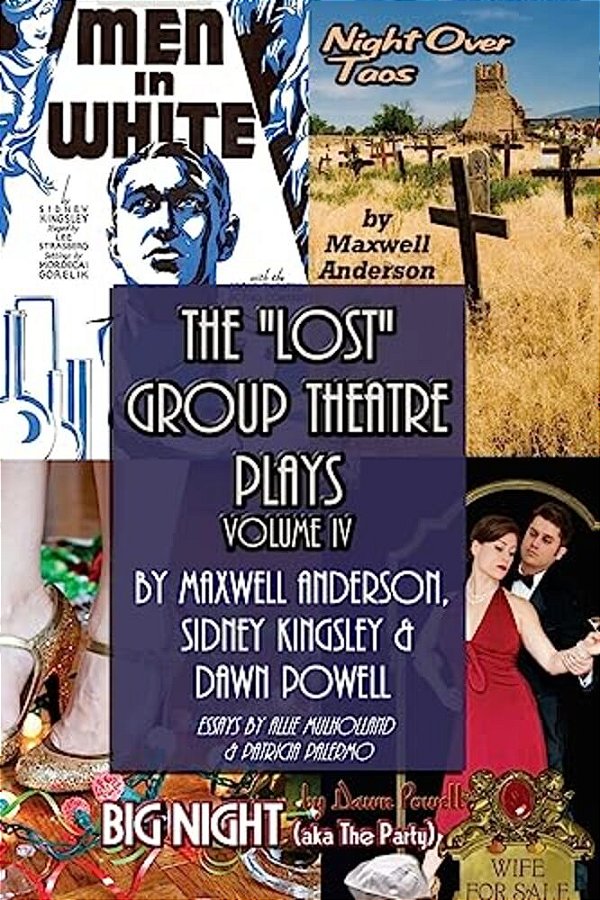 The Lost Group Theatre Plays: Vol IV: Men In White, Big Night, & Night Over Taos-..