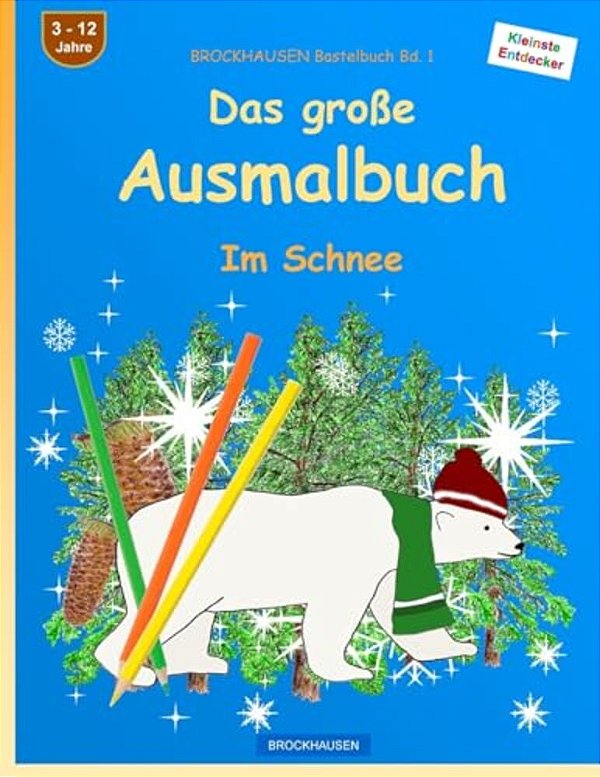 Brockhausen Bastelbuch Bd. 1: Das Große Ausmalbuch: Im Schnee-..