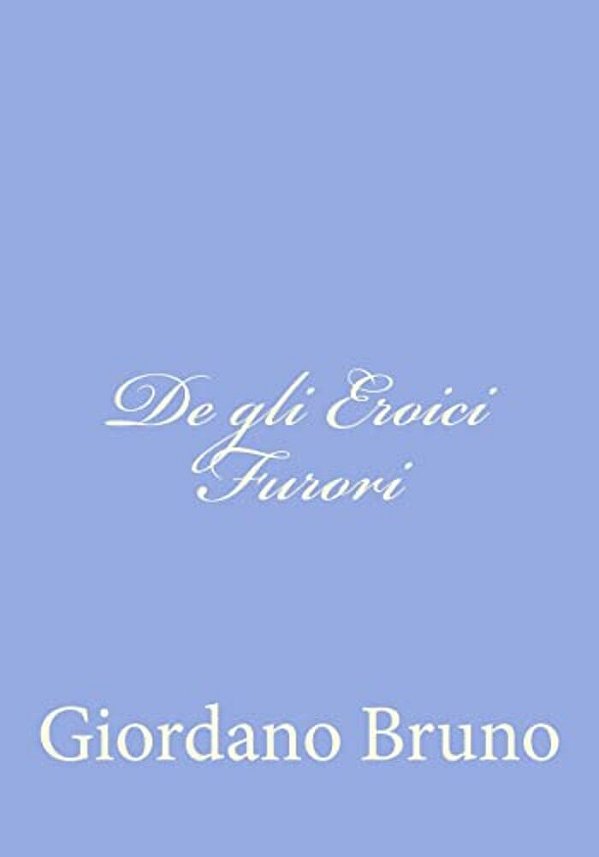 De Gli Eroici Furori-..