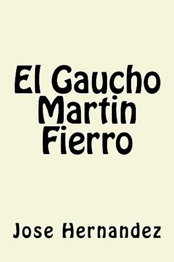 El Gaucho Martin Fierro-..
