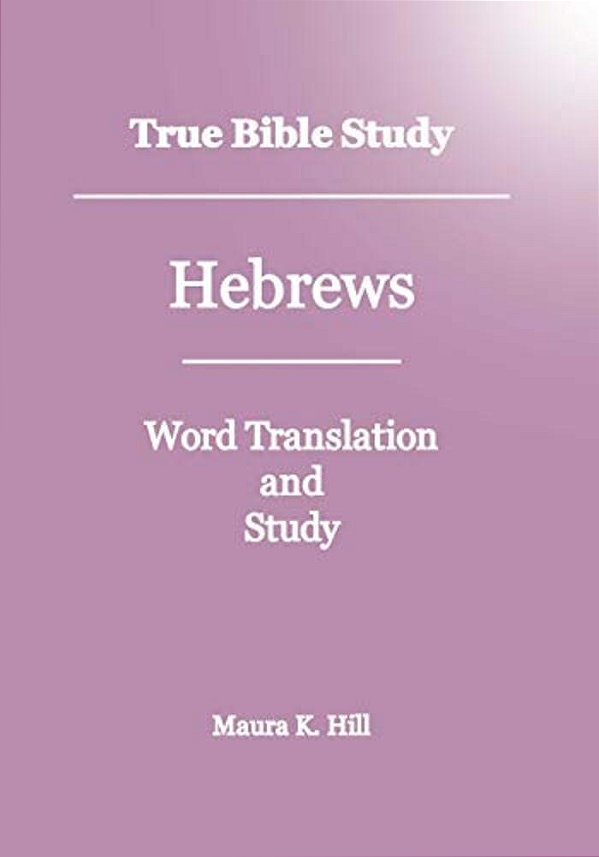 True Bible Study - Hebrews-..