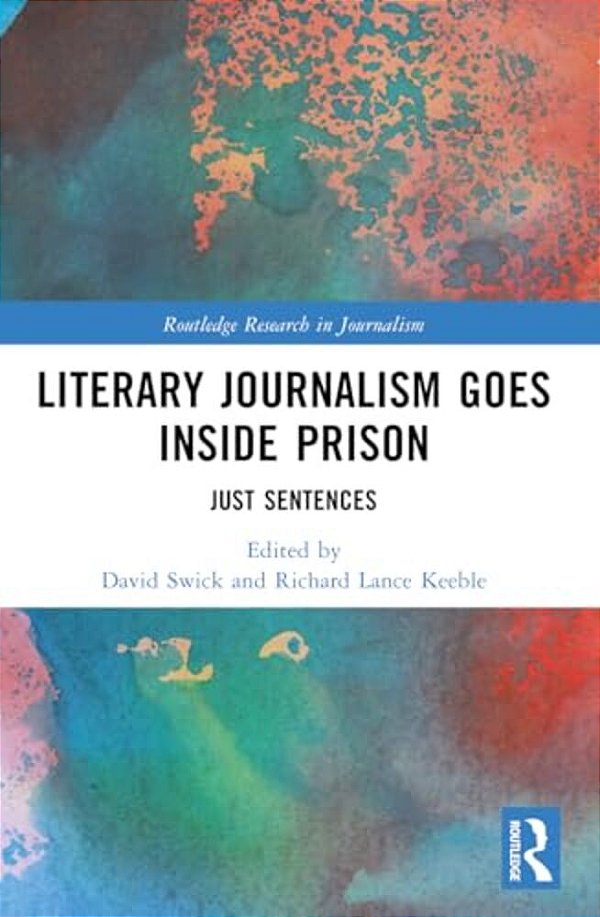 Literary Journalism Goes Inside Prison: Just Sentences-..