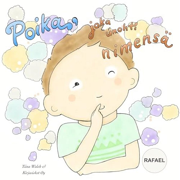 Poika, Joka Unohti Nimensä Rafael-..