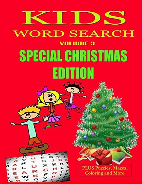 Kids Word Search Special Christmas Edition Volume 3: Plus Puzzles, Mazes Coloring And More-..
