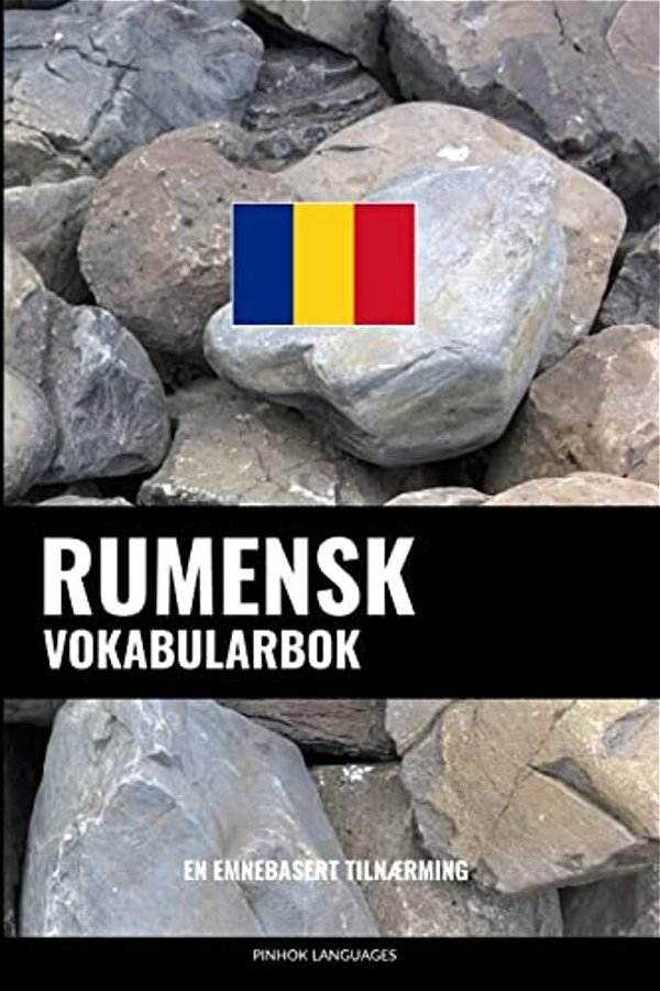 Rumensk Vokabularbok: En Emnebasert Tilnærming-..