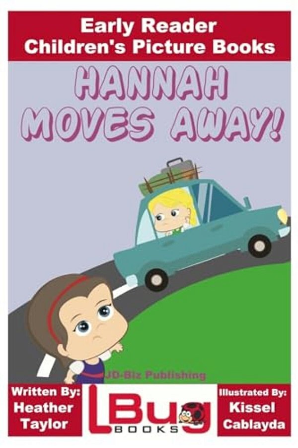 Hannah Moves Away! - Early Reader - Children's Picture Books-..