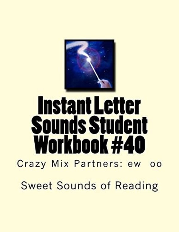 Instant Letter Sounds Student Workbook #40: Crazy MIX Partners: Ew Oo-..
