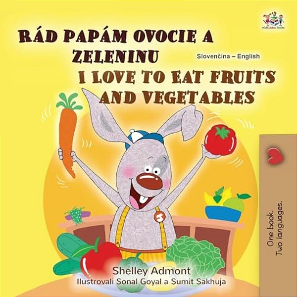 I Love To Eat Fruits And Vegetables (Slovak English Bilingual Children's Book)-..