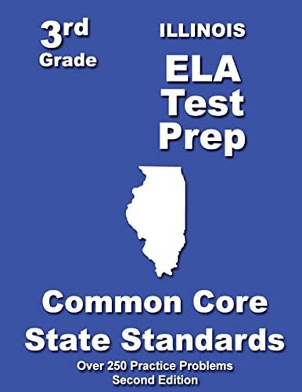 Illinois 3RD Grade Ela Test Prep: Common Core Learning Standards-..