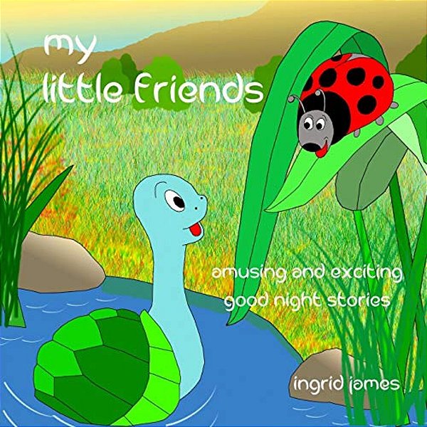 My Little Friends: Amusing And Exciting Good Night Stories-..