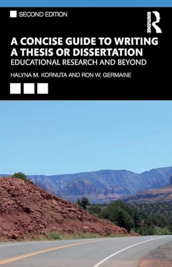 A Concise Guide To Writing A Thesis Or Dissertation: Educational Research And Beyond-..