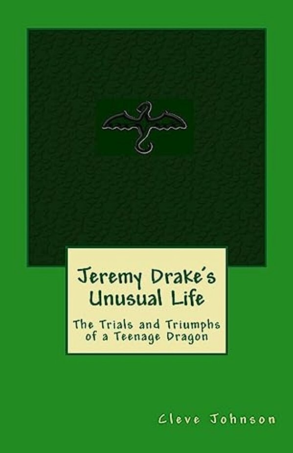 Jeremy Drake's Unusual Life: The Trials And Triumphs Of A Teenage Dragon-..