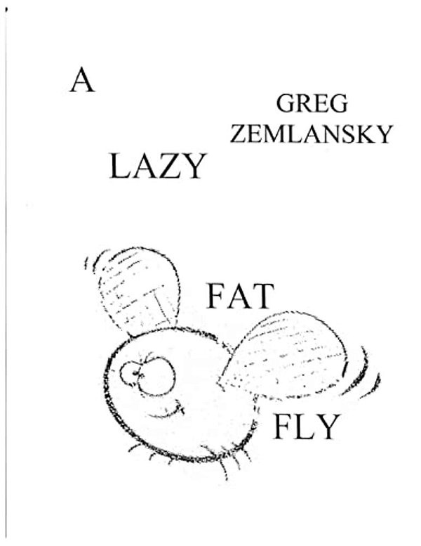 A Lazy Fat Fly-..
