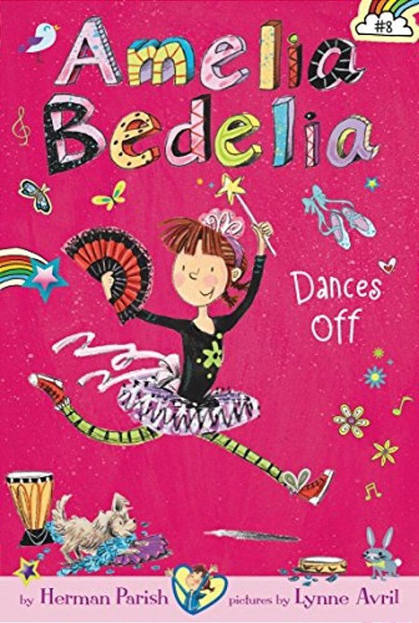 Amelia Bedelia Chapter Book #8: Amelia Bedelia Dances Off-..