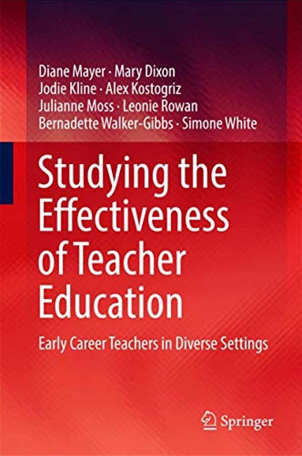 Studying The Effectiveness Of Teacher Education: Early Career Teachers In Diverse Settings-..