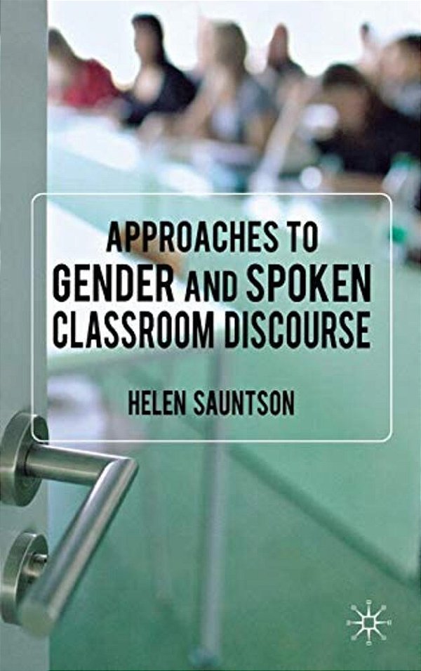 Approaches To Gender And Spoken Classroom Discourse-..