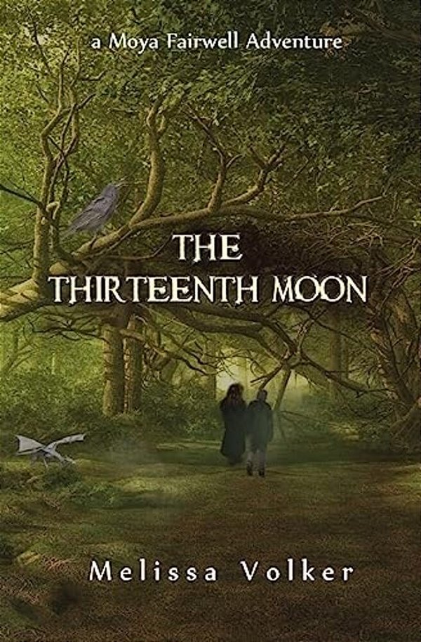 The Thirteenth Moon: A Moya Fairwell Adventure-..