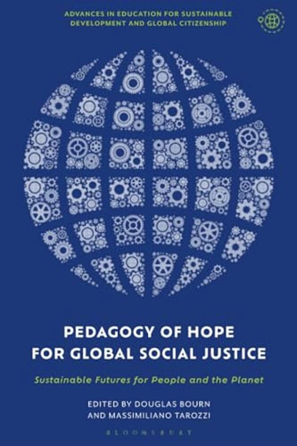 Pedagogy Of Hope For Global Social Justice: Sustainable Futures For People And The Planet-..