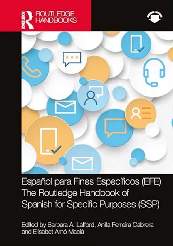 Español Para Fines Específicos (Efe)/The Routledge Handbook Of Spanish For Specific Purposes (Ssp)-..