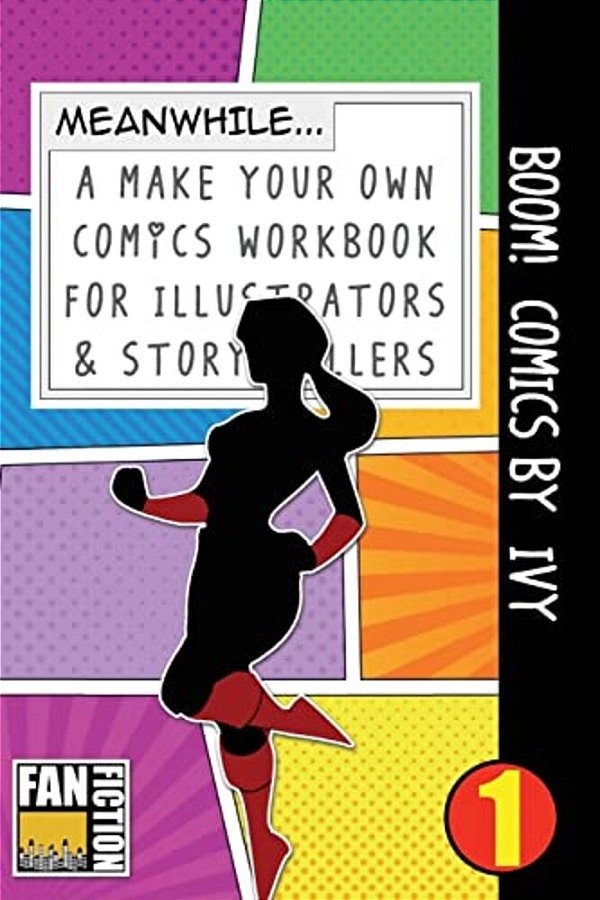 Boom! Comics By Ivy: A What Happens Next Comic Book For Budding Illustrators And Story Tellers-..