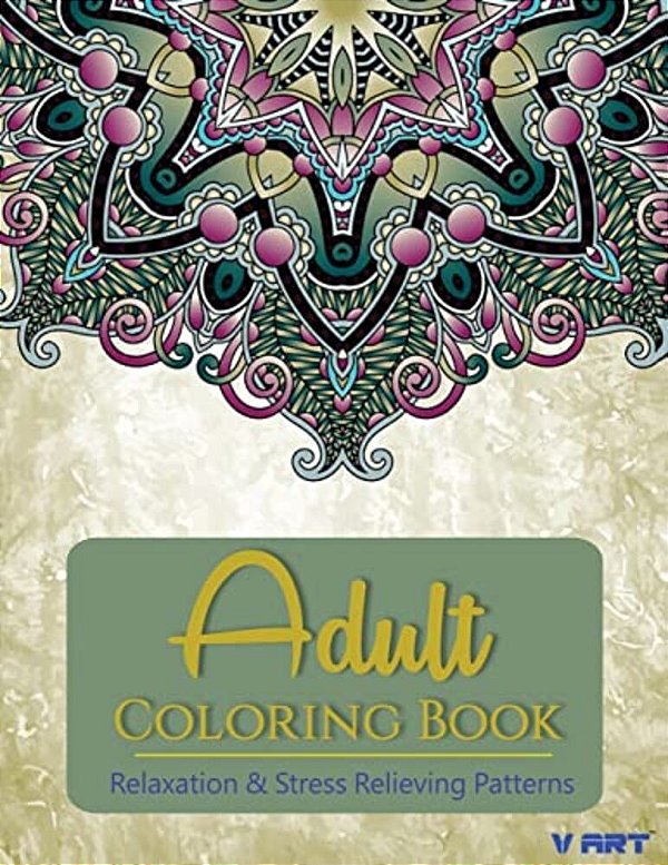 Adult Coloring Book: Adults Coloring Books, Coloring Books For Adults: Relaxation & Stress Relieving Patterns-..