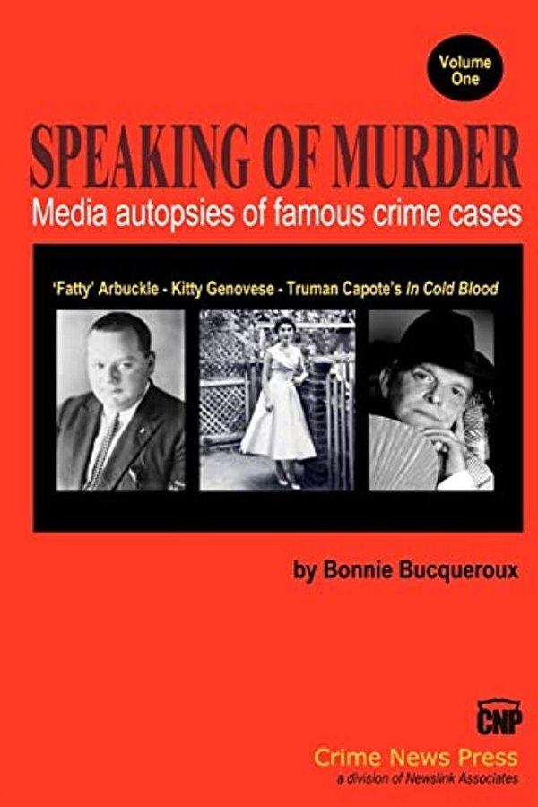 Speaking Of Murder: Media Autopsies Of Famous Crime Cases-..