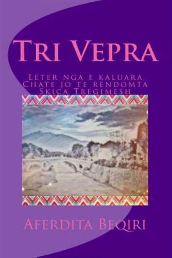 Tri Vepra: Leter Nga E Kaluara; Chate Jo Te Rendomta; Skica Tregimesh-..