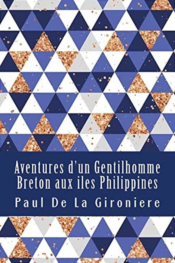 Aventures D'Un Gentilhomme Breton Aux Iles Philippines-..