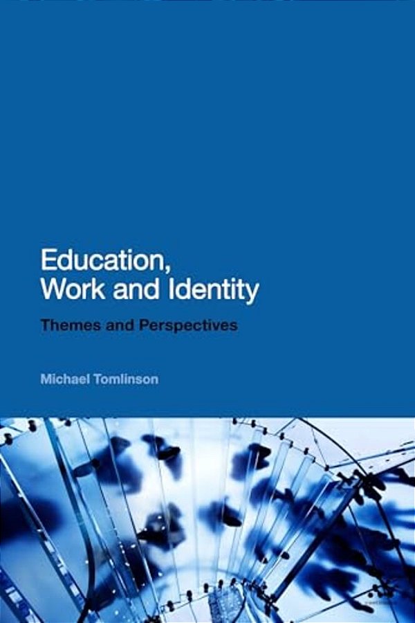 Education, Work And Identity: Themes And Perspectives-..