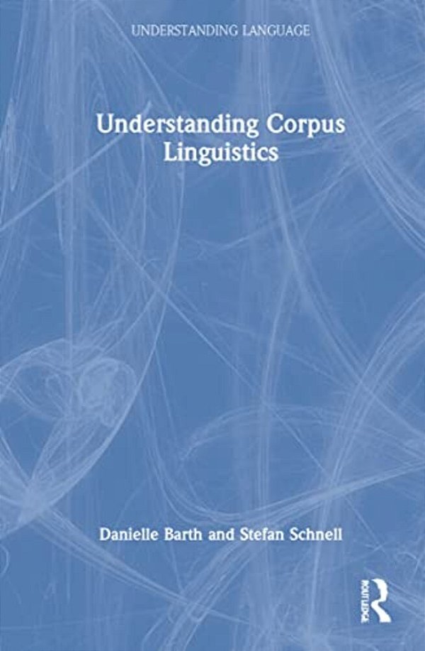 Understanding Corpus Linguistics-..