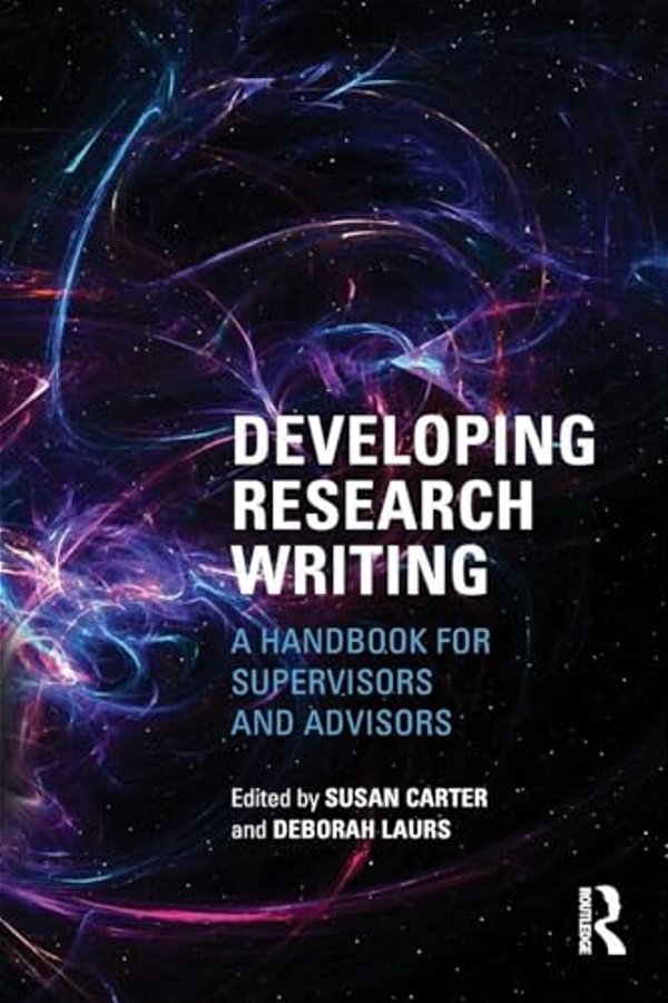 Developing Research Writing: A Handbook For Supervisors And Advisors-..