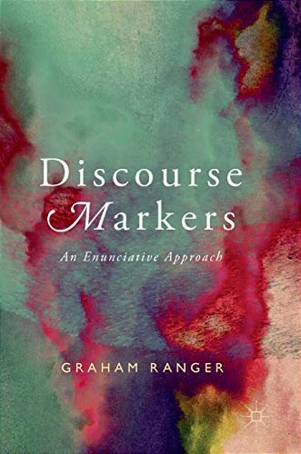 Discourse Markers: An Enunciative Approach-..