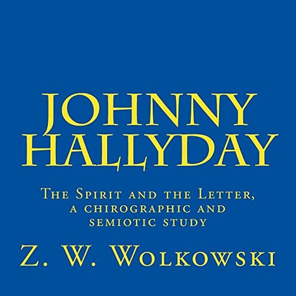 Johnny Hallyday: The Spirit And The Letter, A Chirographic And Semiotic Study-..