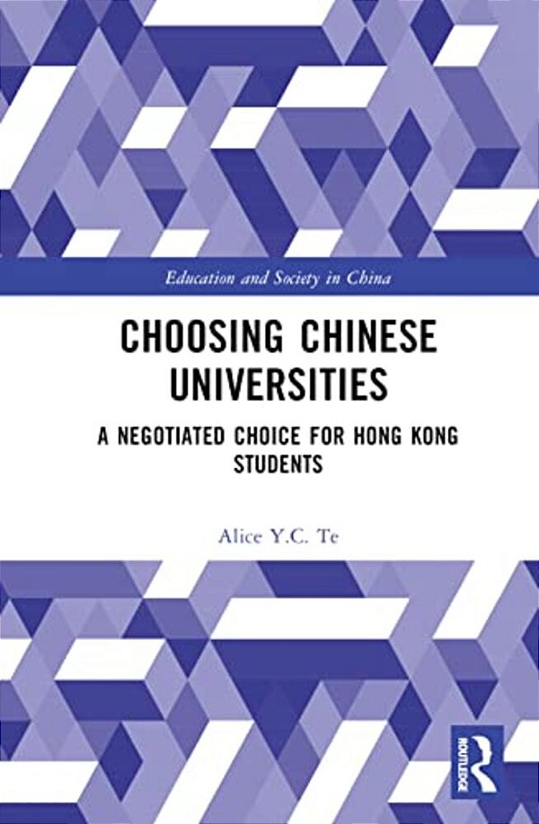 Choosing Chinese Universities: A Negotiated Choice For Hong Kong Students-..