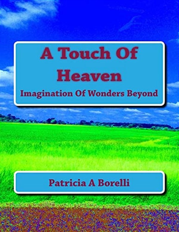 A Touch Of Heaven: Imagination Of Wonders Beyond-..