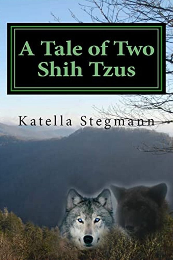 A Tale Of Two Shih Tzus: The Barking Mad Tale Of A Teenage Werewolf-..